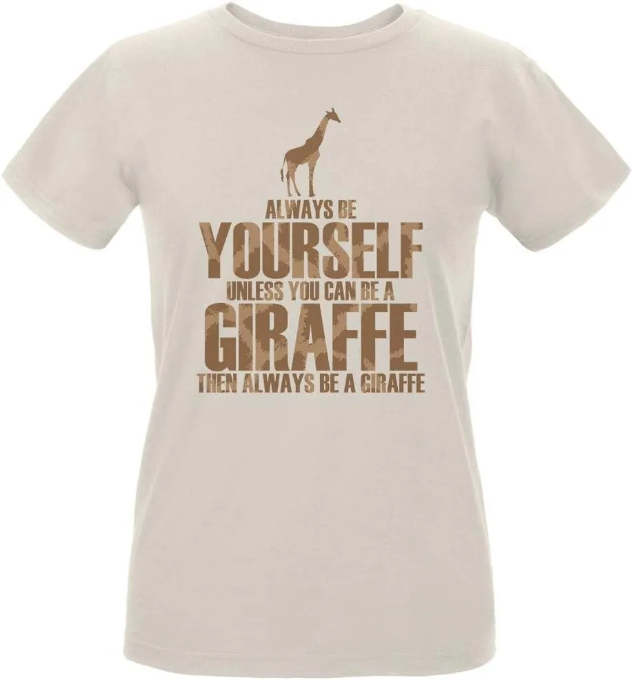 Always Be Yourself Giraffe Womens Organic T Shirt