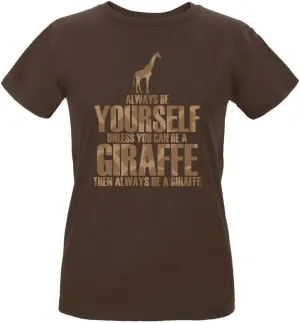 Always Be Yourself Giraffe Womens Organic T Shirt