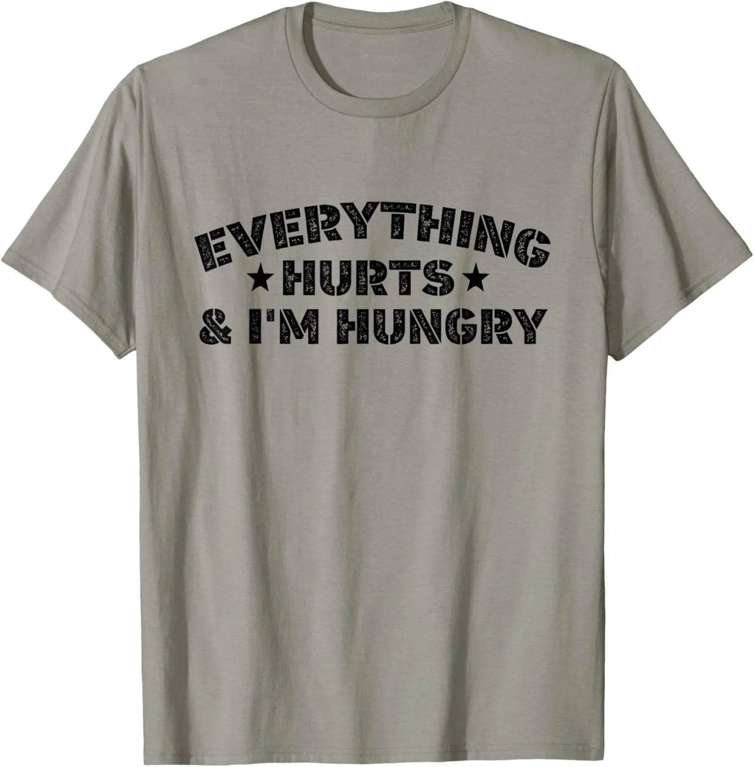 Everything Hurts And I'M Hungry Funny Workout Saying T-Shirt